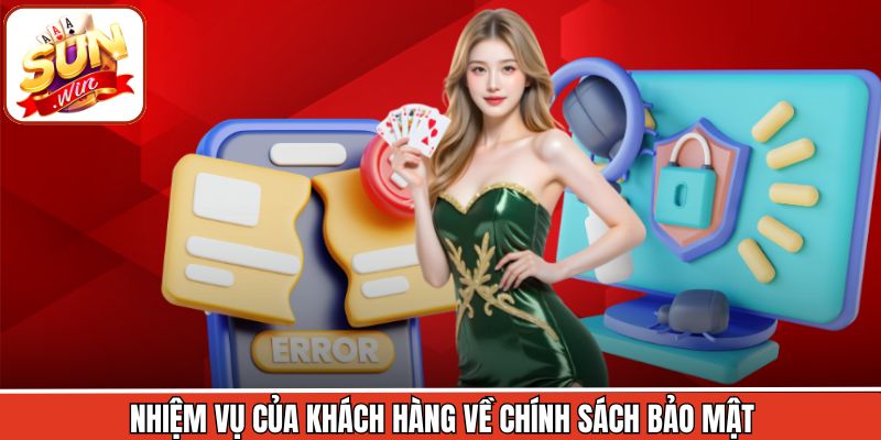 Nhiệm vụ của khách hàng về chính sách bảo mật