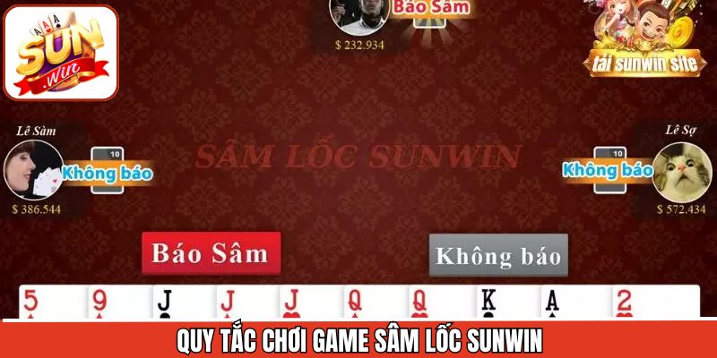 Quy tắc tham gia Sâm Lốc Sunwin đầy đủ dành cho newbie