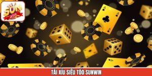 Tài Xỉu Siêu Tốc Sunwin - Trải Nghiệm Xúc Xắc Nhanh Chóng