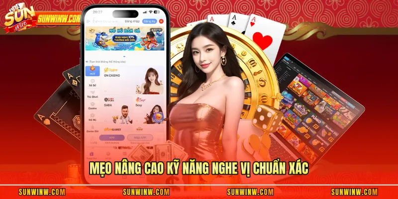 Mẹo nâng cao kỹ năng nghe vị chuẩn xác