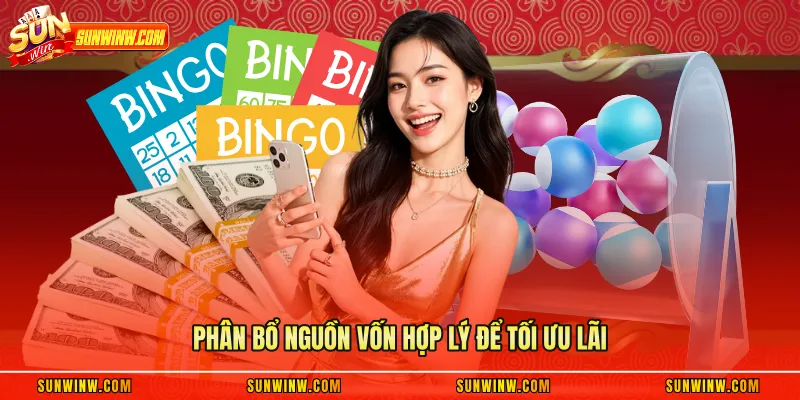 Phân bổ nguồn vốn hợp lý để tối ưu lãi