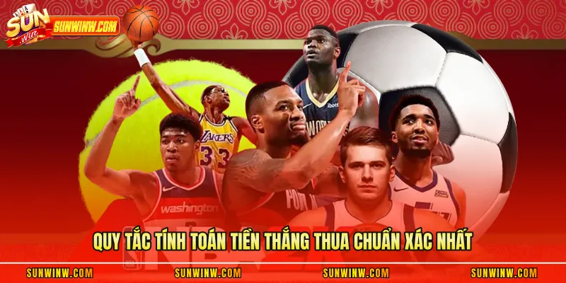 Quy tắc tính toán tiền thắng thua chuẩn xác nhất