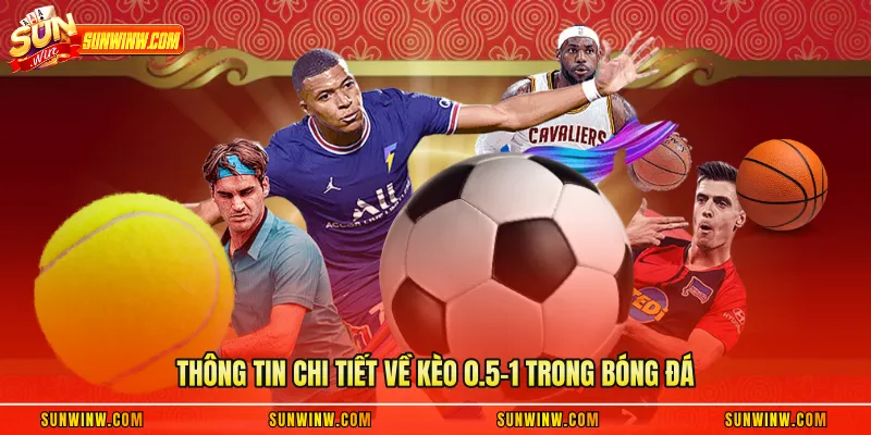 Thông tin chi tiết về kèo 0.5-1 trong bóng đá